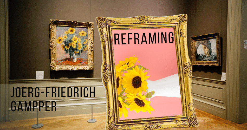 Reframing mit Joerg-Friedrich Gampper