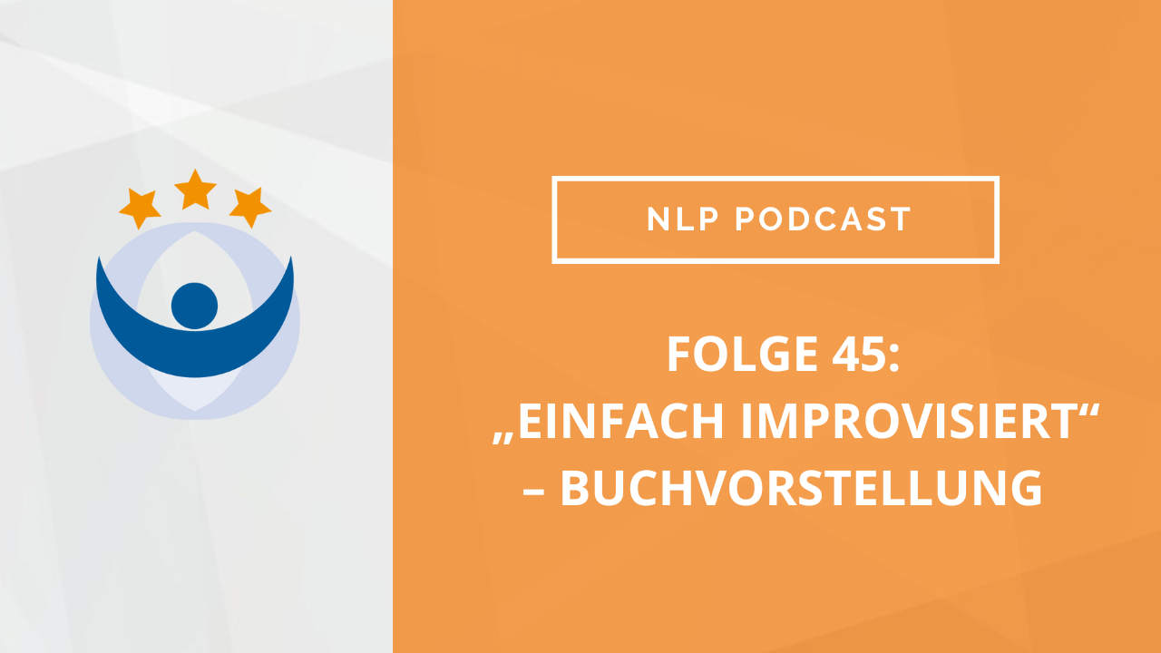 NLP Podcast 45: „Einfach improvisiert“ – Buchvorstellung von Evi Anderson-Krug